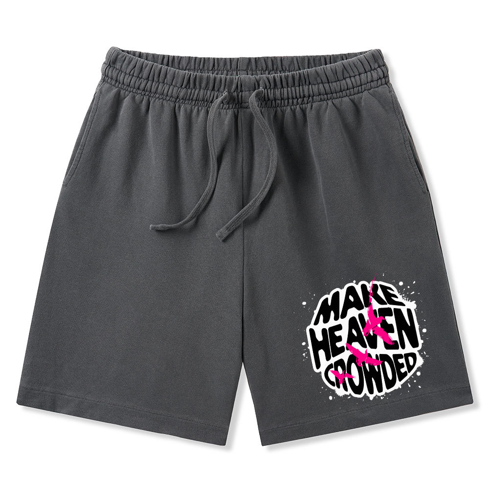 Make Heaven Crowed Christian Washed Shorts