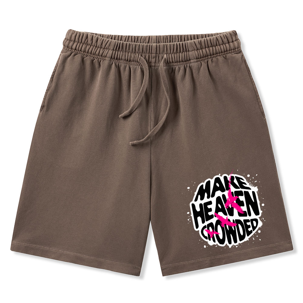 Make Heaven Crowed Christian Washed Shorts