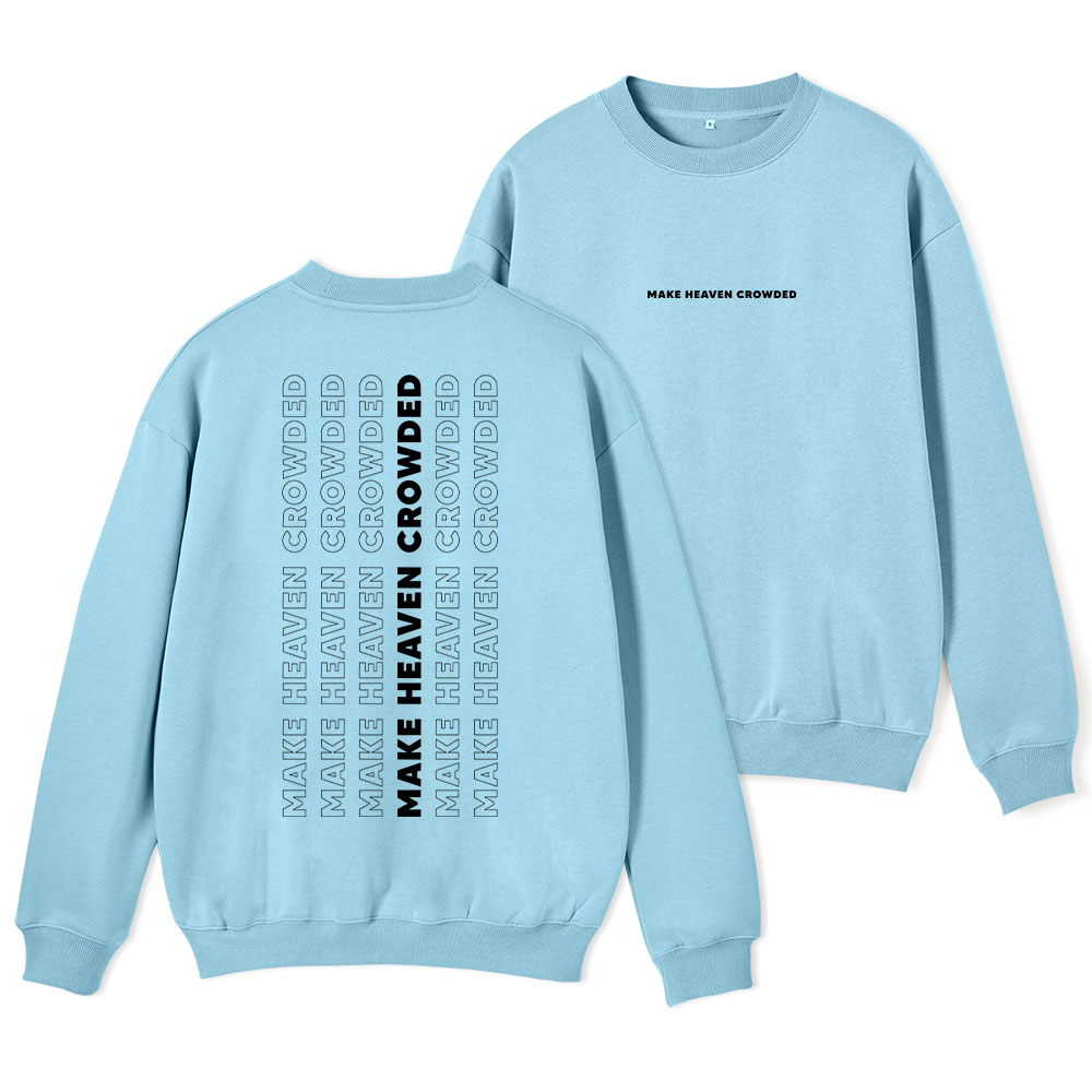Make Heaven Crowed ChristianFleece Sweatshirt