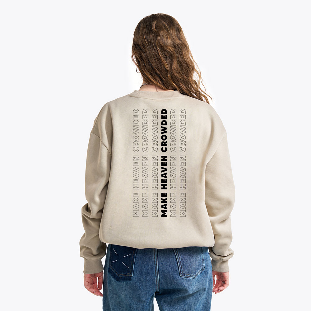 Make Heaven Crowed ChristianFleece Sweatshirt
