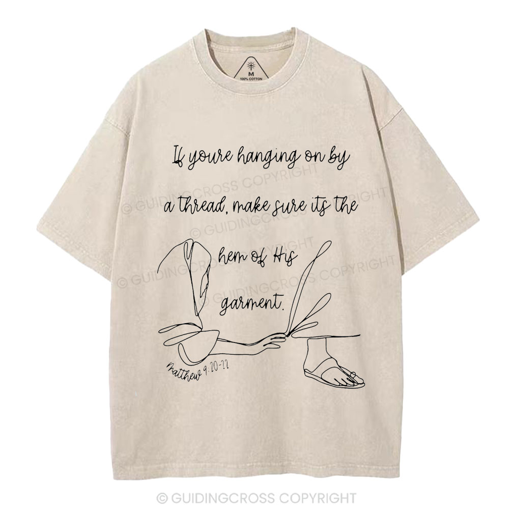 Make Sure It's The Hem Of His Garment Christian Washed T-Shirt