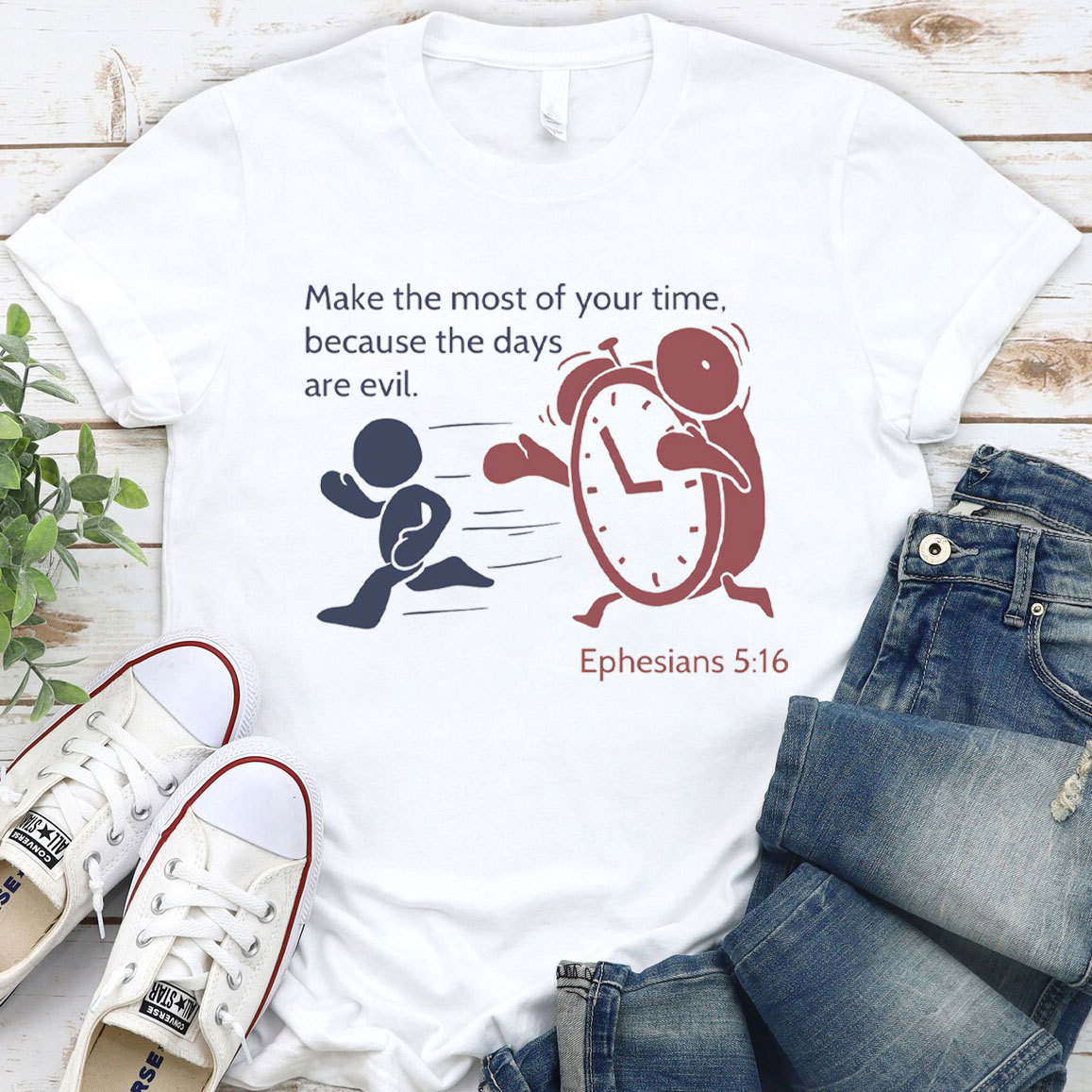Make The Most Of Your Time Christian T-Shirt
