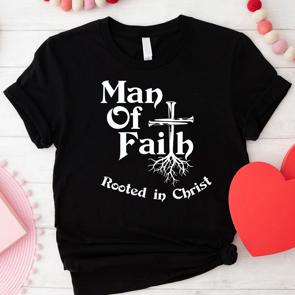 Man Or Women Of Faith Christian T-Shirt