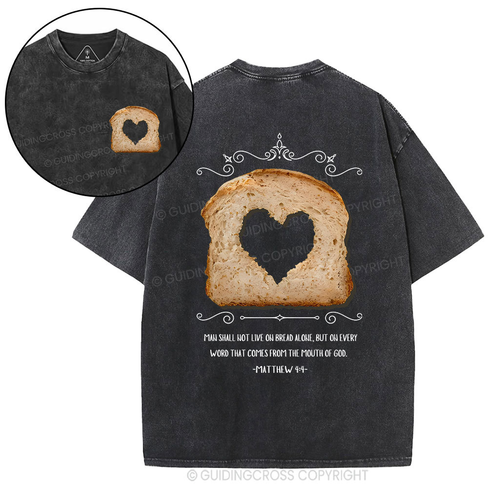 Man Shall Not Live On Bread Alone Christian Washed T-Shirt