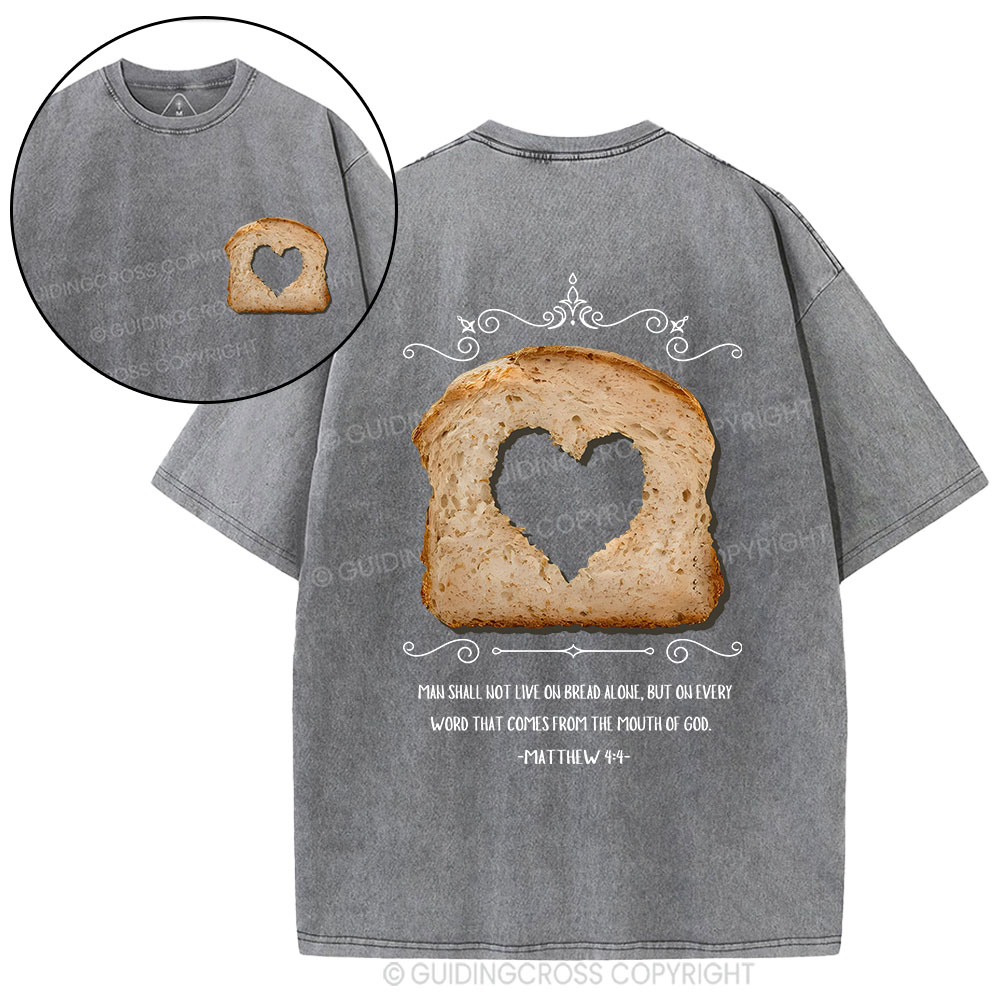 Man Shall Not Live On Bread Alone Christian Washed T-Shirt
