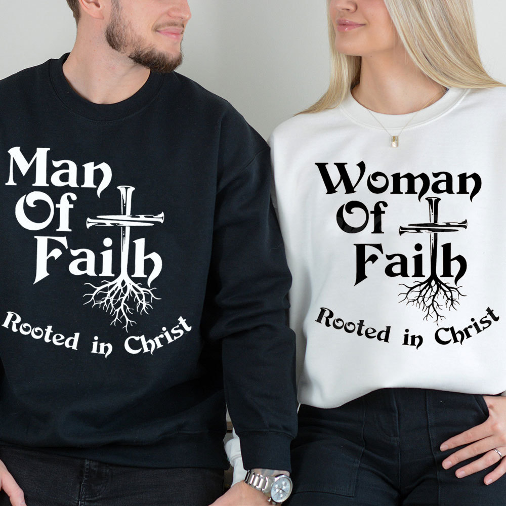 Man & Woman Of Faith Rooted In Christ Christian Couple Sweatshirt