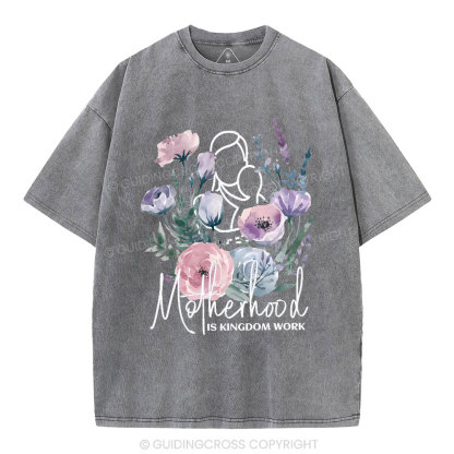 Matherhood Is Kingdom Work Christian Washed T-Shirt