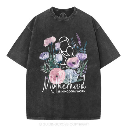 Matherhood Is Kingdom Work Christian Washed T-Shirt