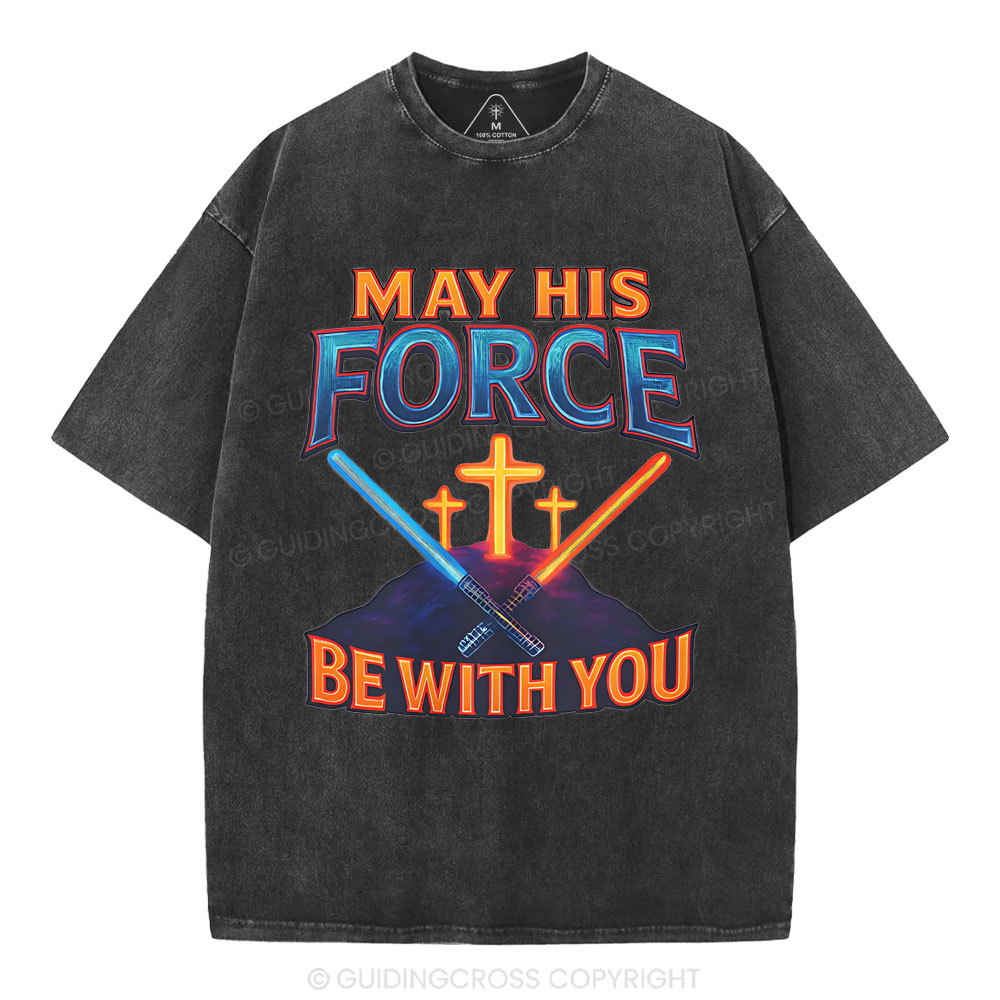 May His Force Be With You Christian Washed T-Shirt