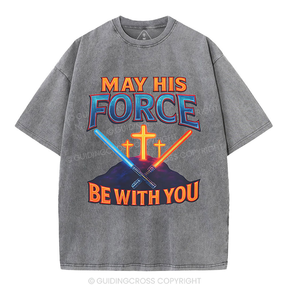 May His Force Be With You Christian Washed T-Shirt