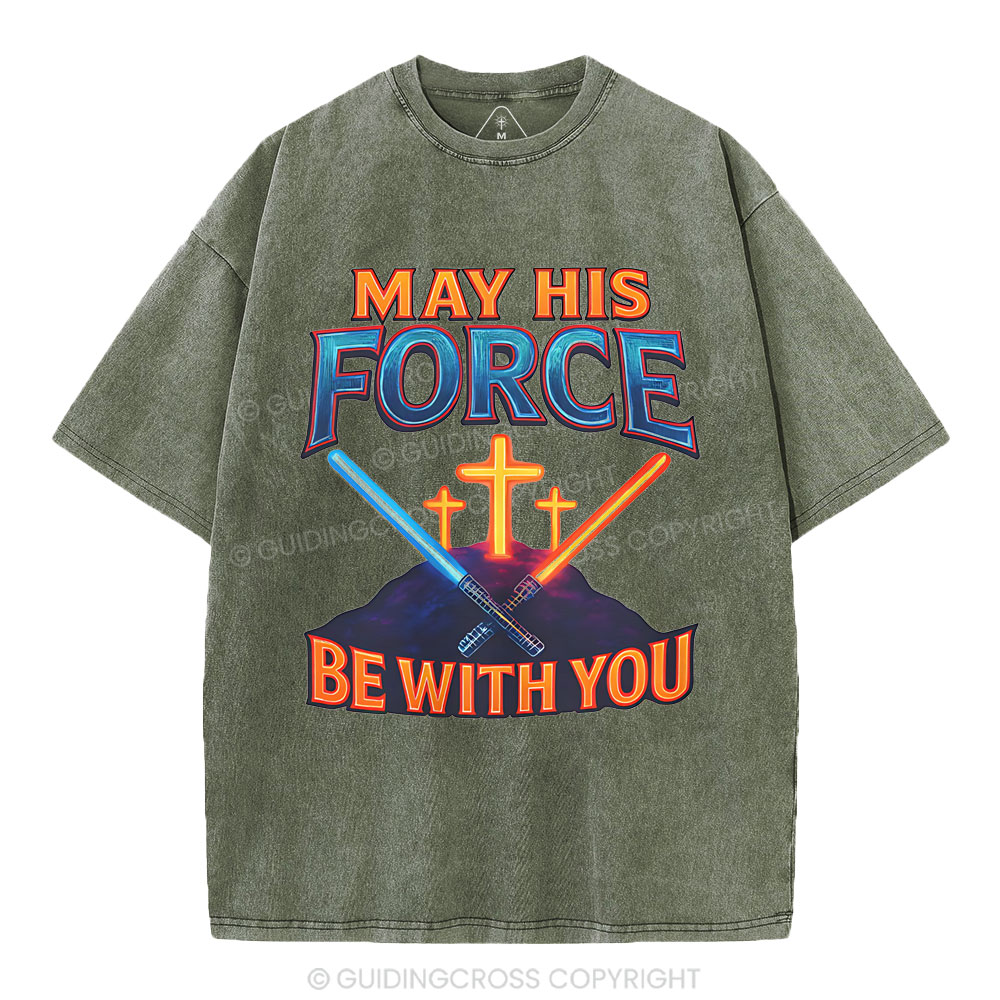 May His Force Be With You Christian Washed T-Shirt