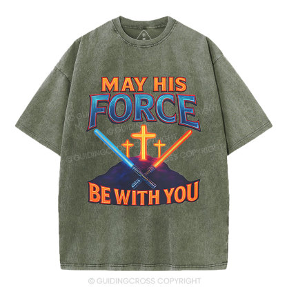May His Force Be With You Christian Washed T-Shirt