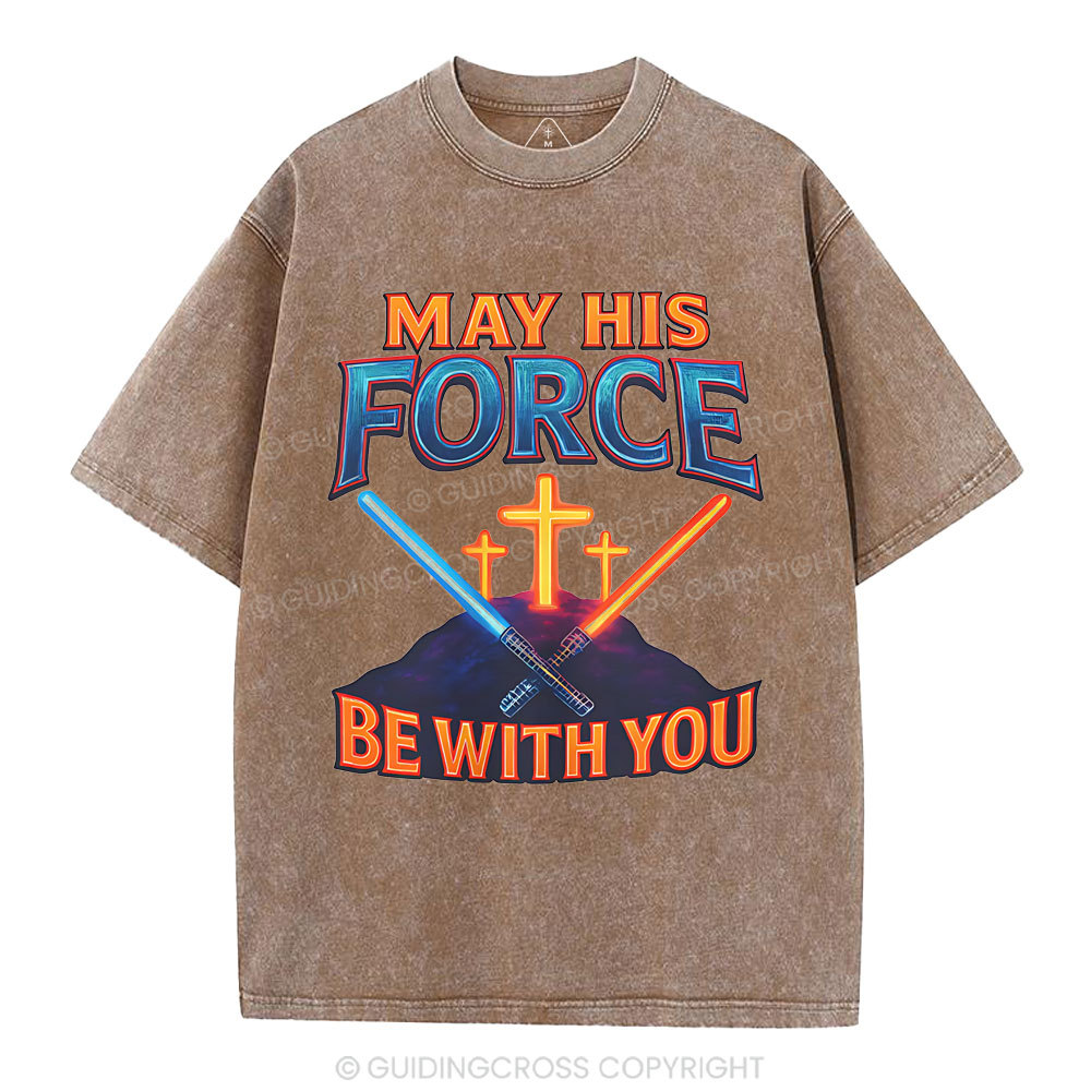 May His Force Be With You Christian Washed T-Shirt