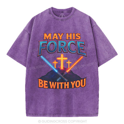 May His Force Be With You Christian Washed T-Shirt