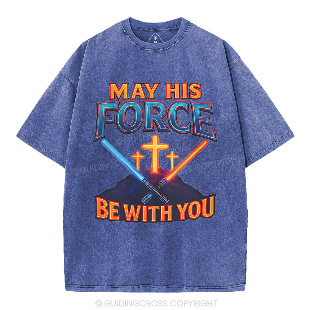 May His Force Be With You Christian Washed T-Shirt