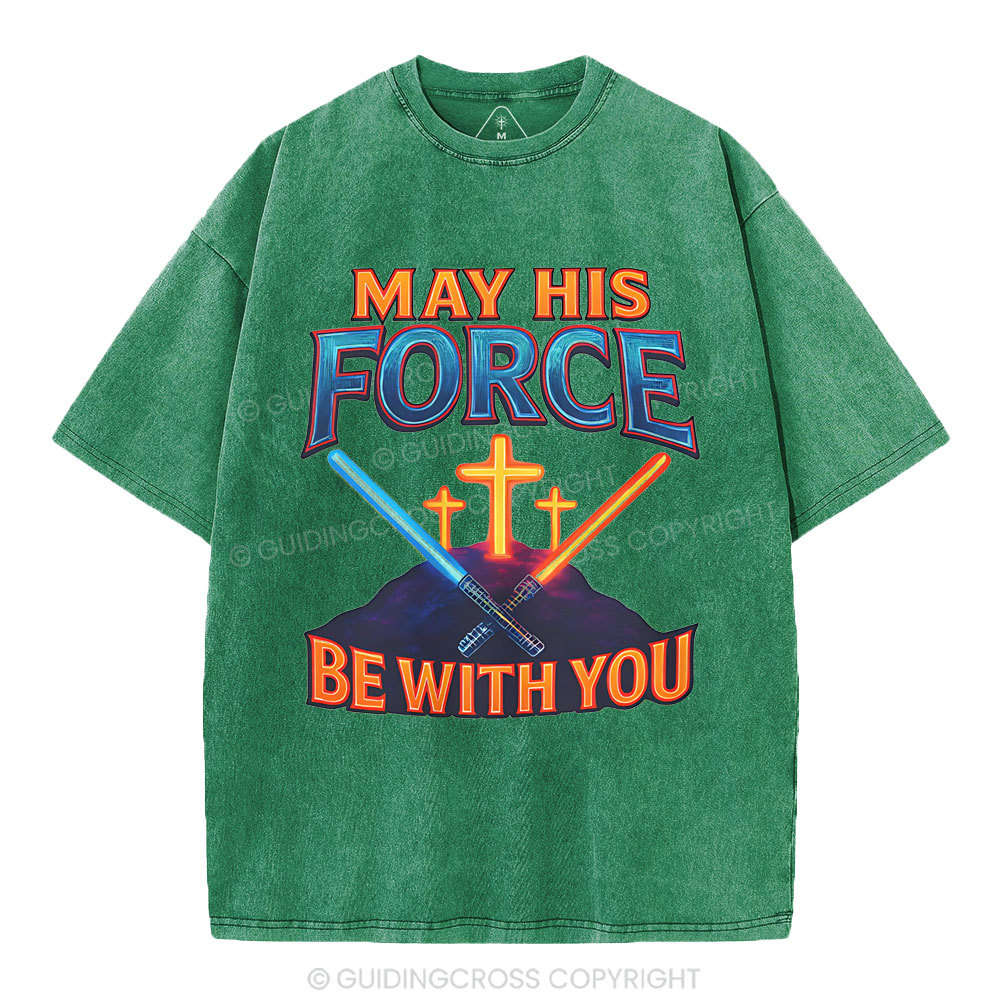 May His Force Be With You Christian Washed T-Shirt