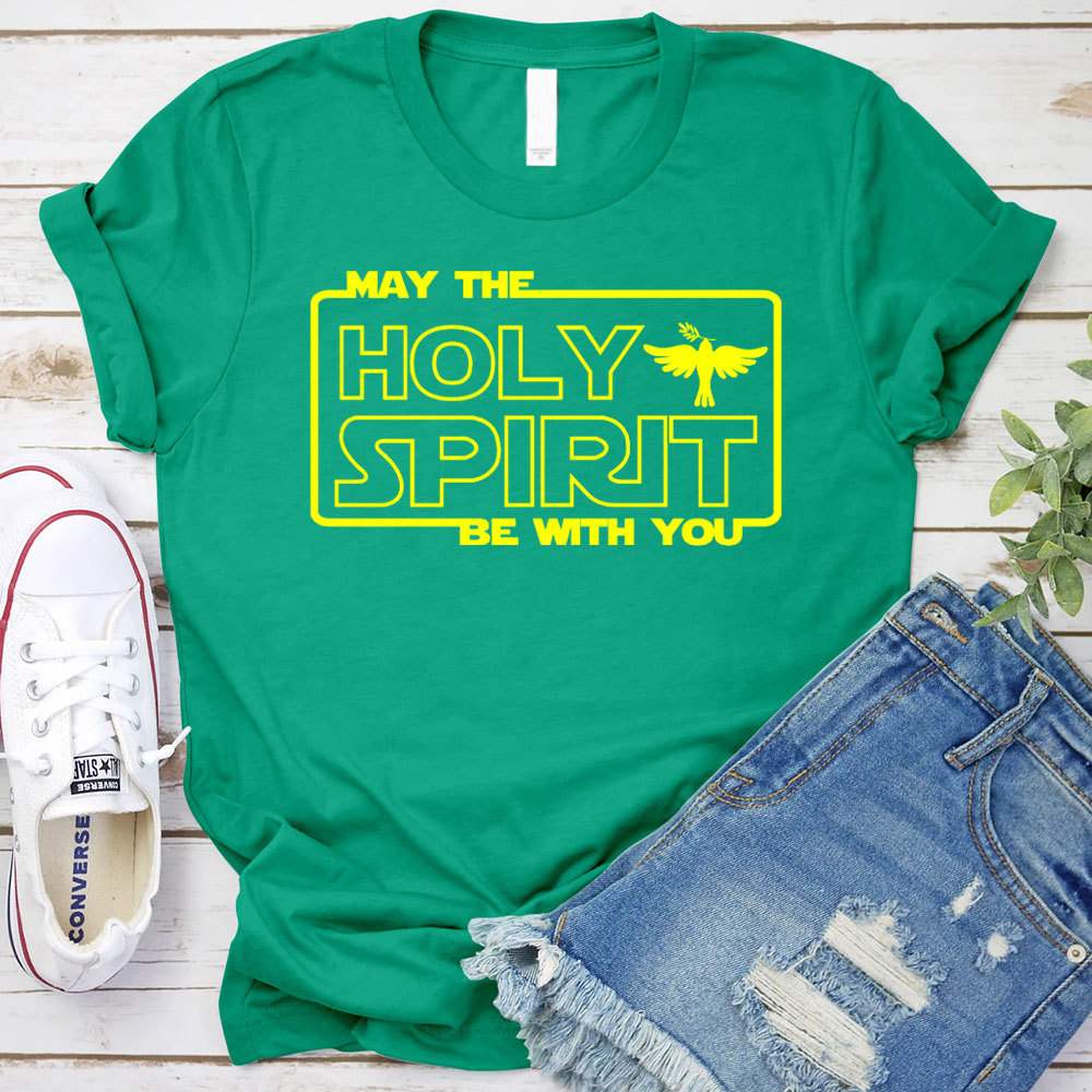 May The Holy Spirit Be With You Christian T-Shirt
