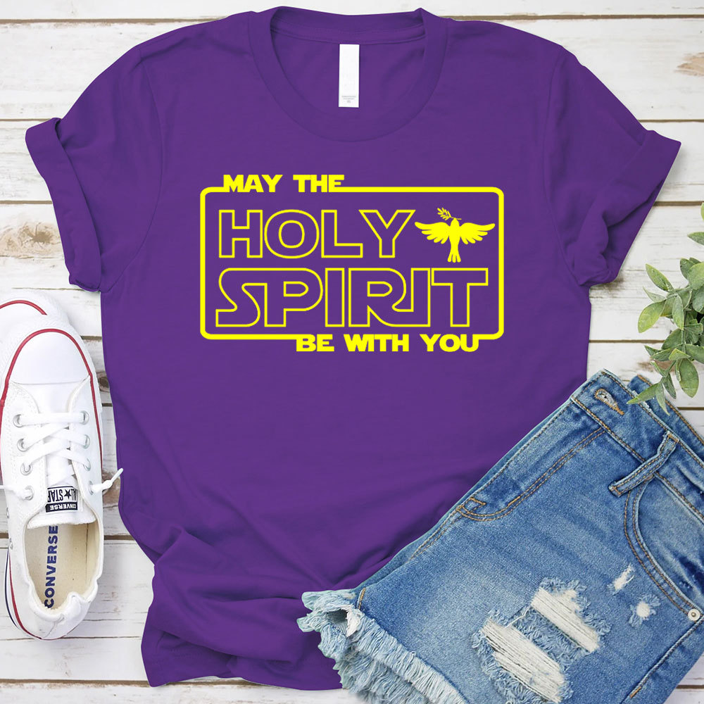 May The Holy Spirit Be With You Christian T-Shirt