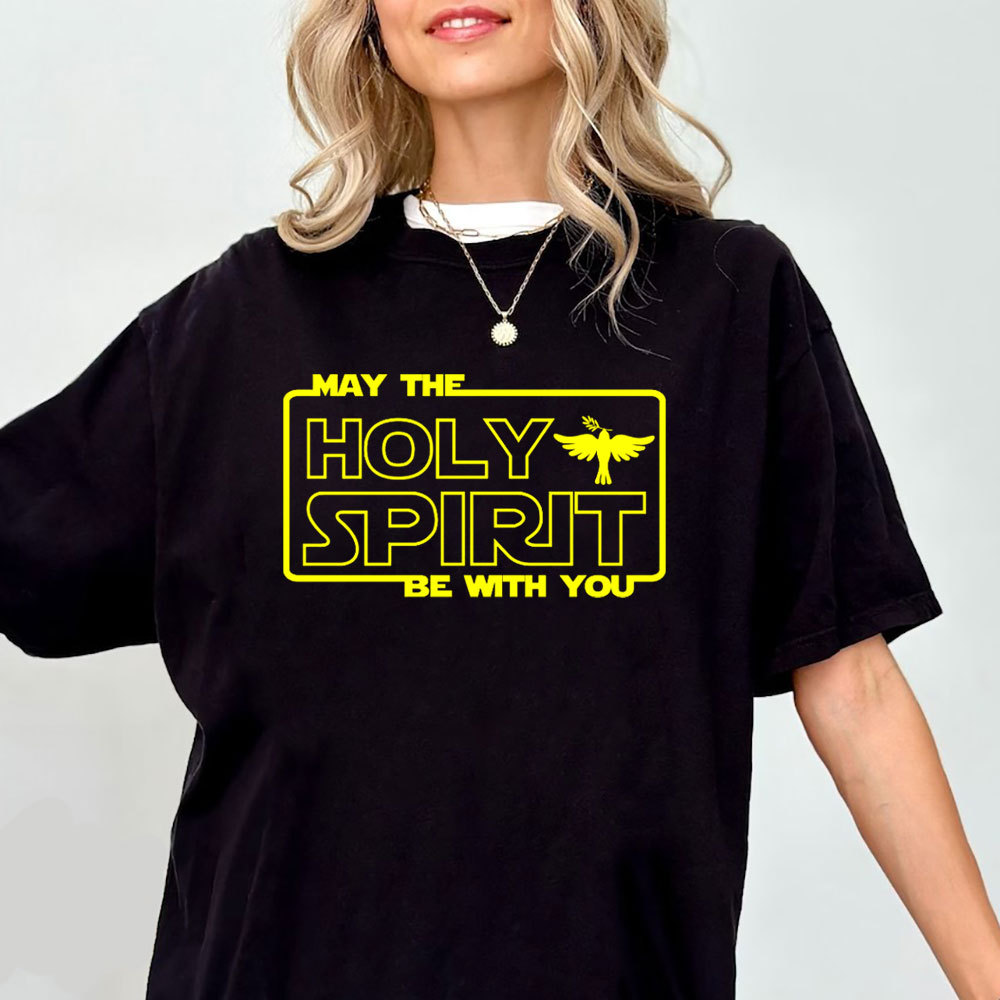 May The Holy Spirit Be With You Christian T-Shirt
