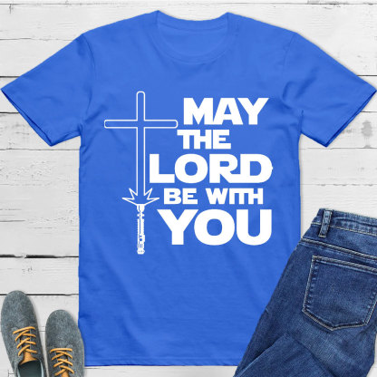May The Lord Be With You Christian T-Shirt