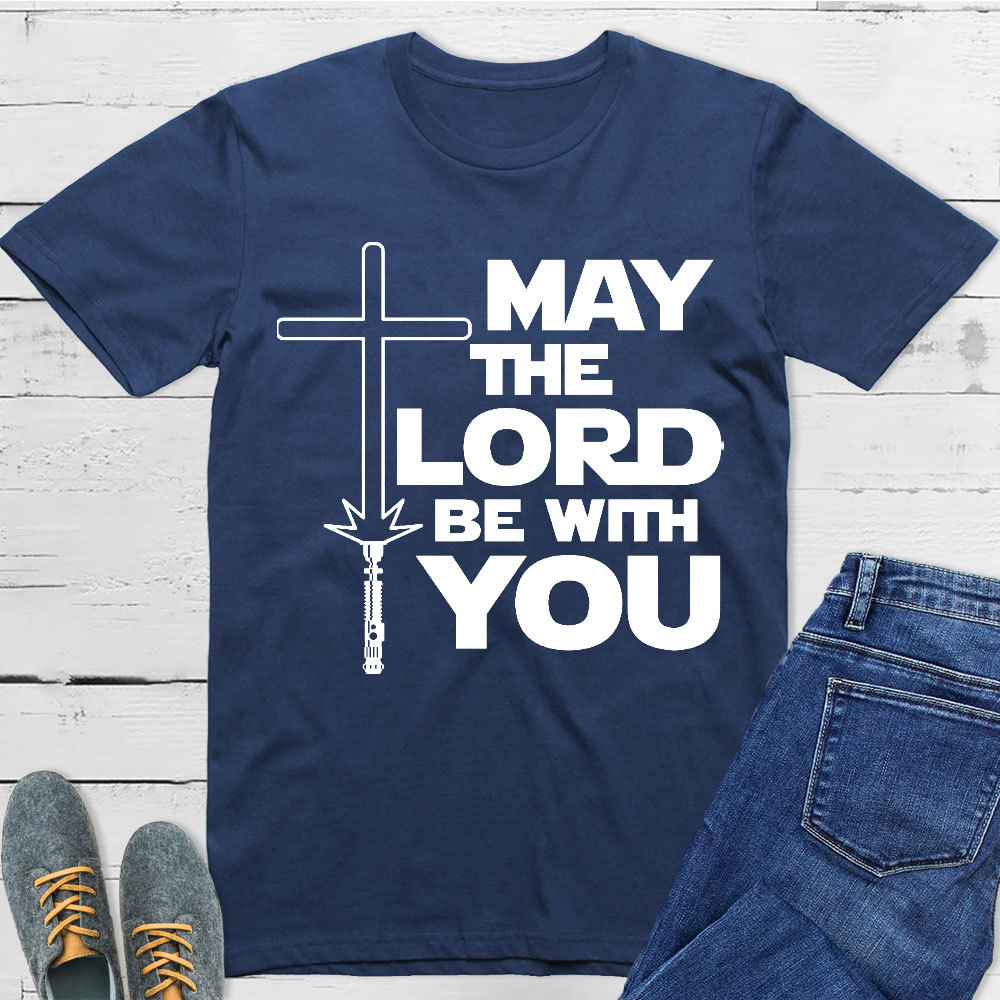 May The Lord Be With You Christian T-Shirt