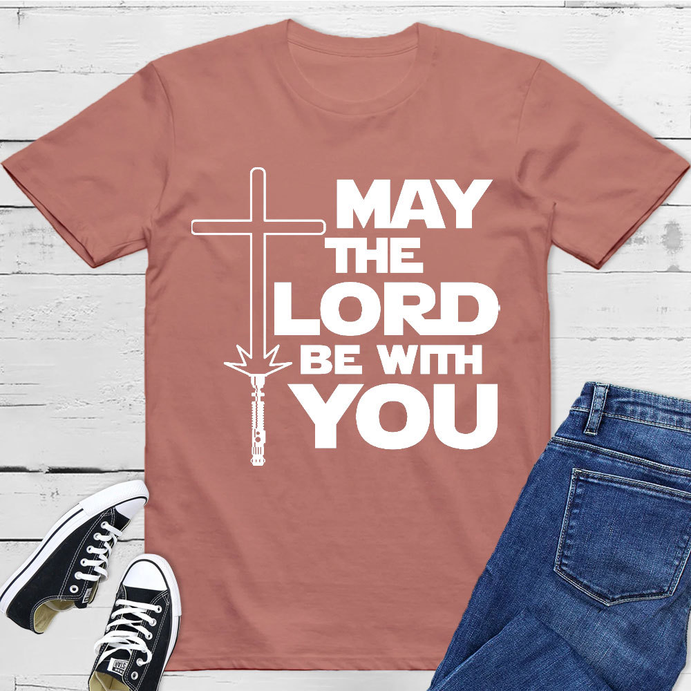 May The Lord Be With You Christian T-Shirt