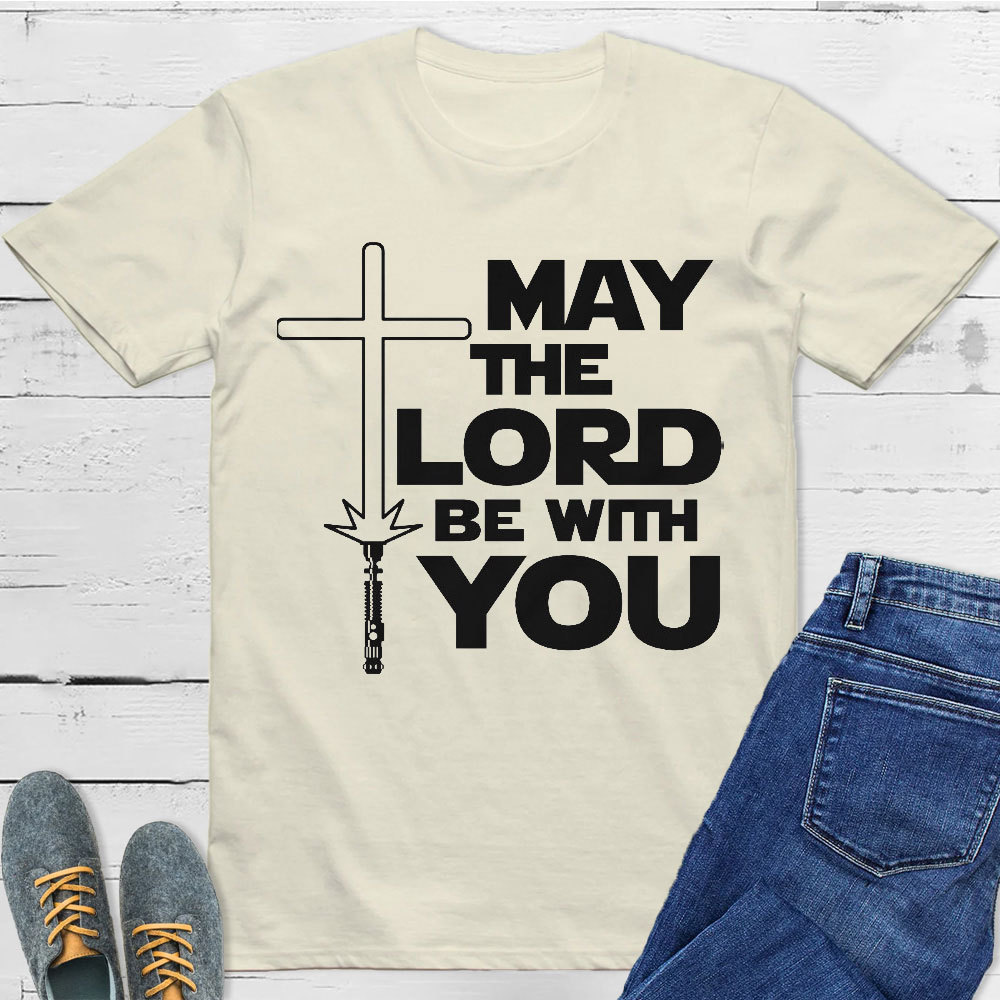 May The Lord Be With You Christian T-Shirt