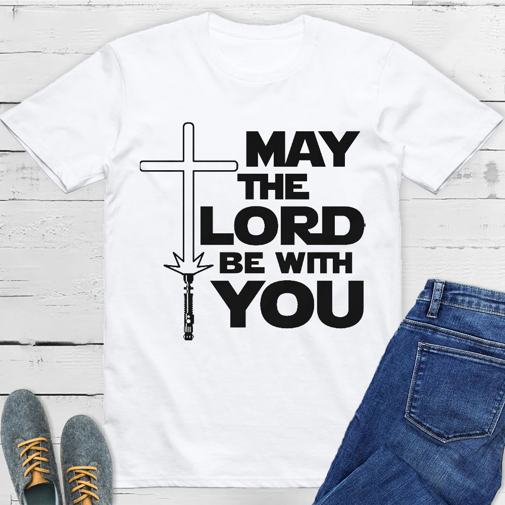 May The Lord Be With You Christian T-Shirt