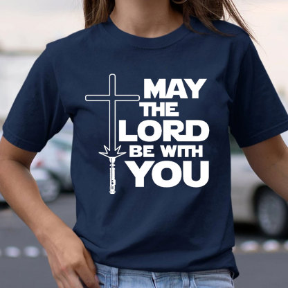 May The Lord Be With You Christian T-Shirt