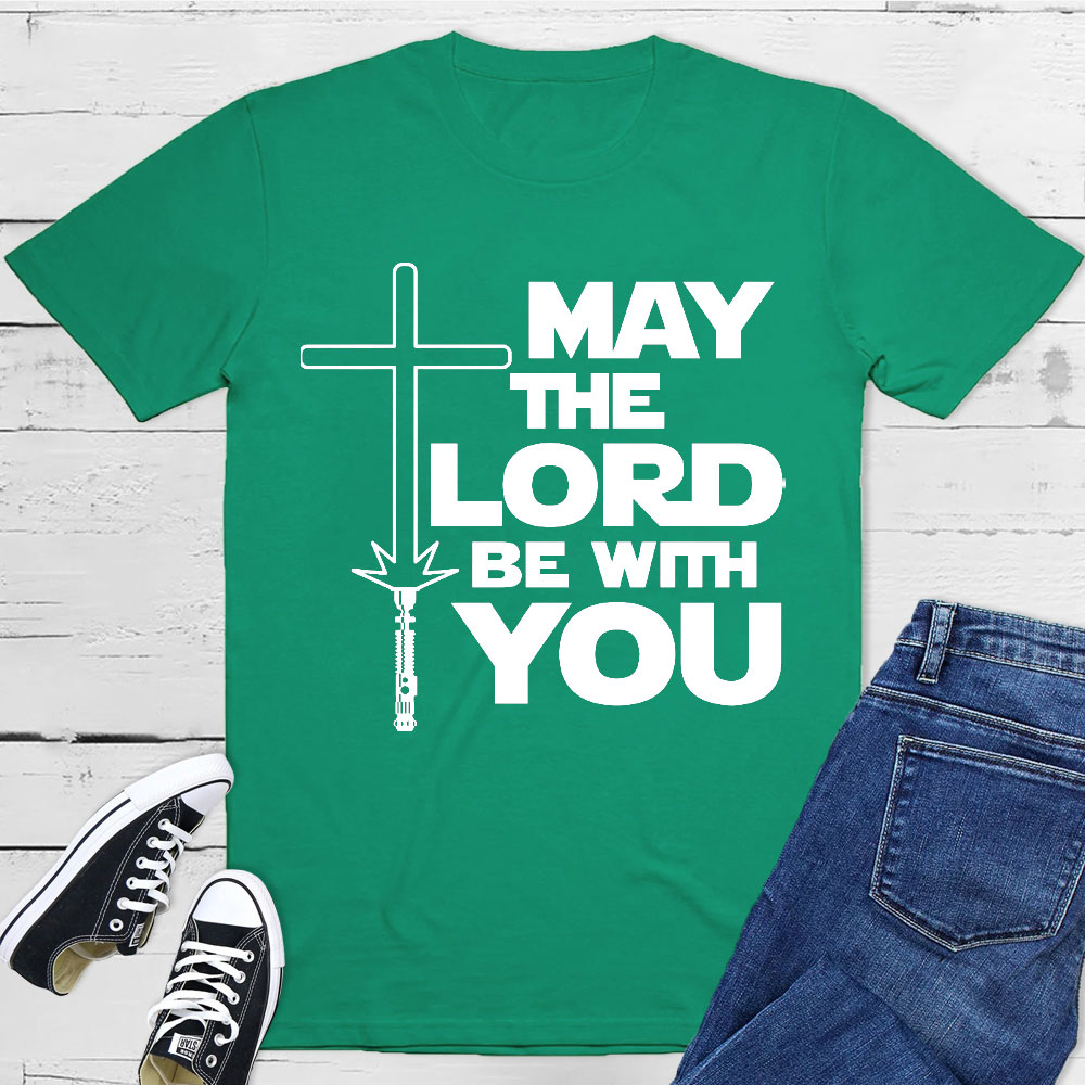 May The Lord Be With You Christian T-Shirt
