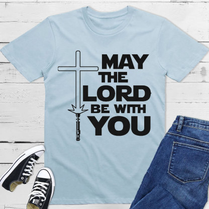 May The Lord Be With You Christian T-Shirt