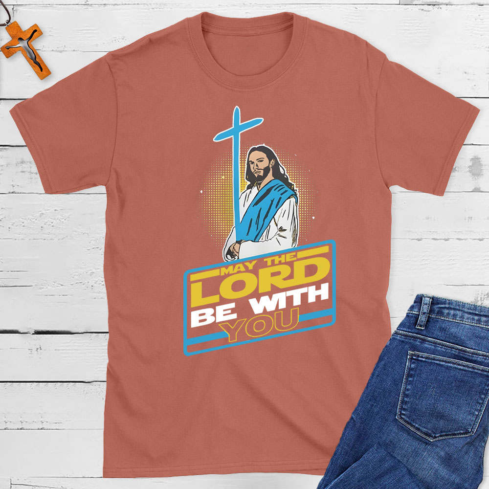 May The Lord Be With You Christian T-Shirt
