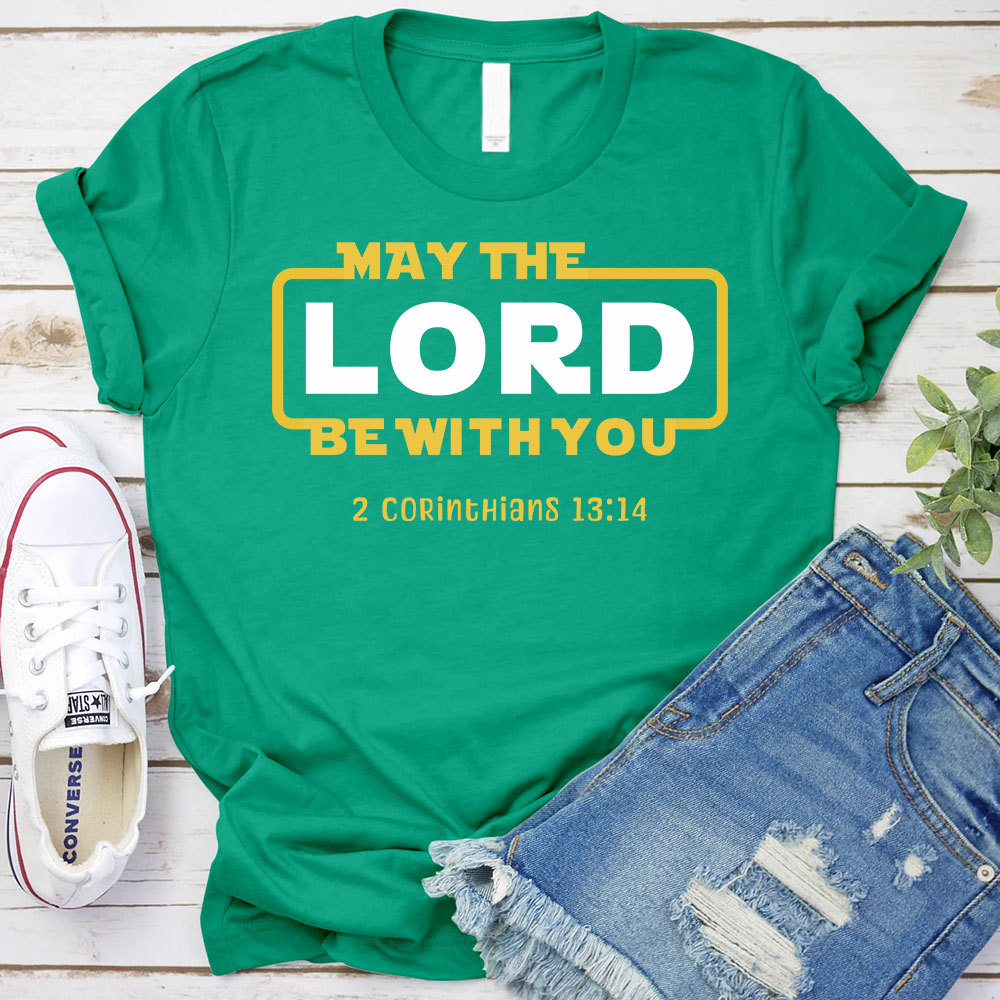 May The Lord Be With You Christian T-Shirt