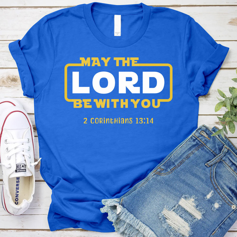 May The Lord Be With You Christian T-Shirt