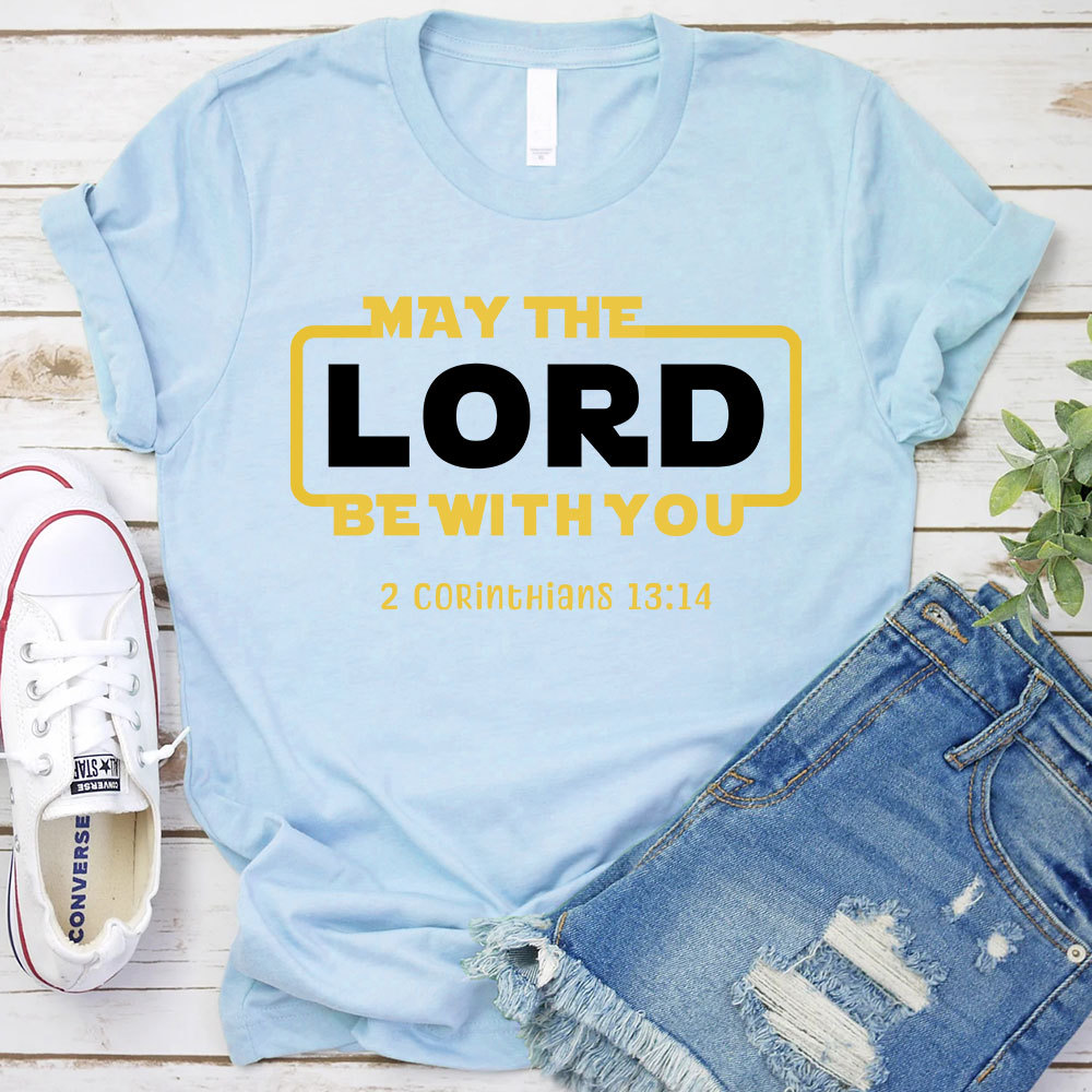 May The Lord Be With You Christian T-Shirt