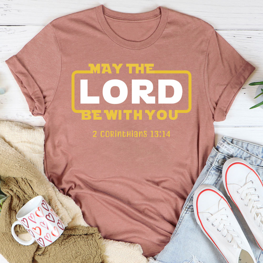 May The Lord Be With You Christian T-Shirt