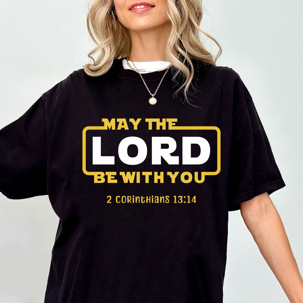 May The Lord Be With You Christian T-Shirt