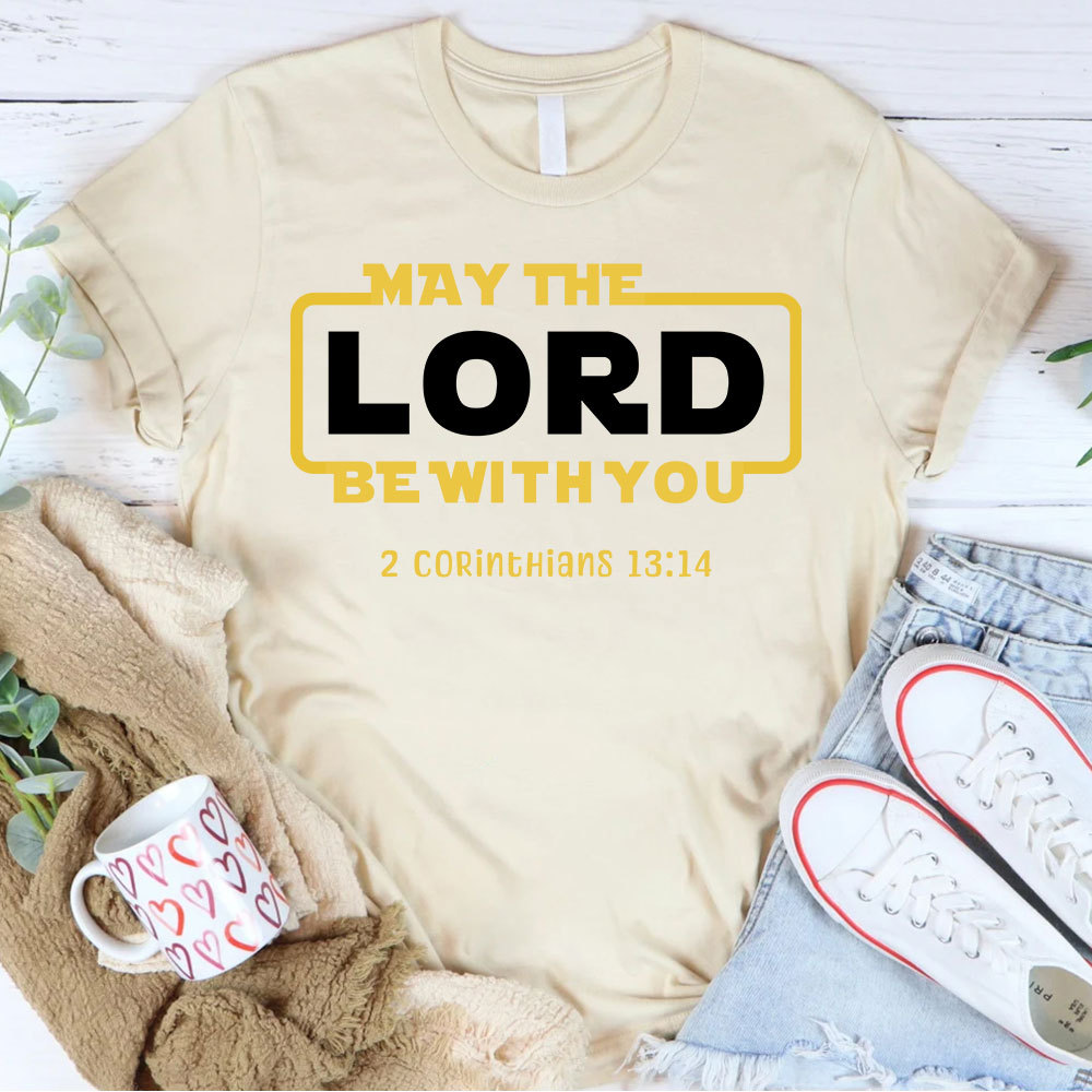 May The Lord Be With You Christian T-Shirt