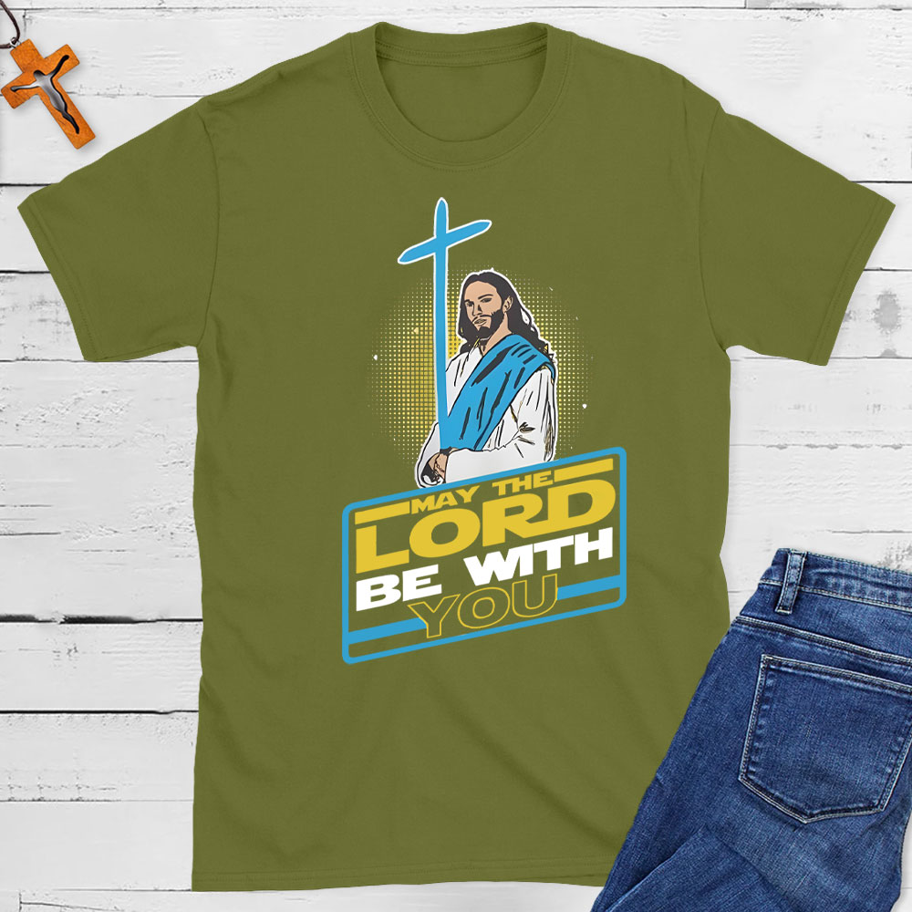 May The Lord Be With You Christian T-Shirt