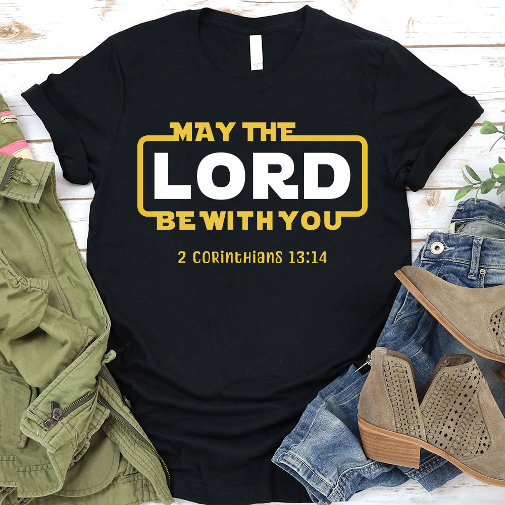 May The Lord Be With You Christian T-Shirt