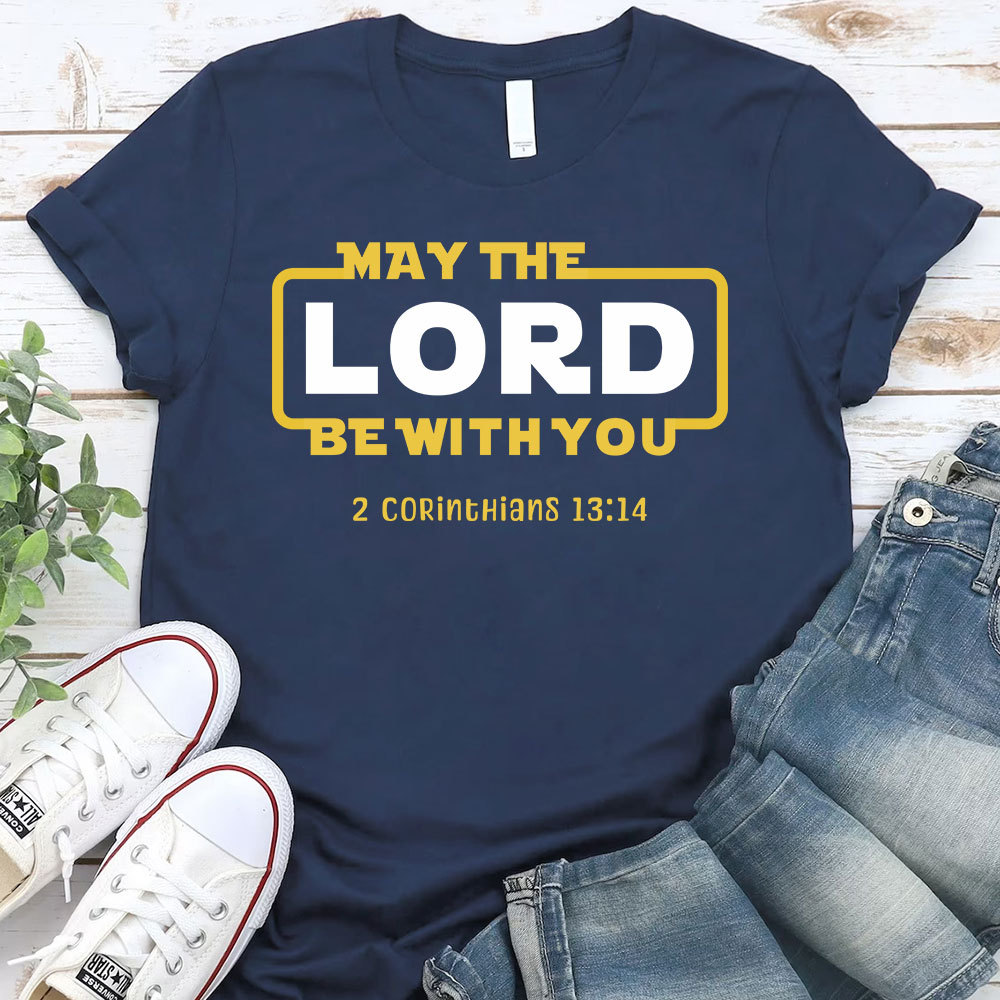 May The Lord Be With You Christian T-Shirt