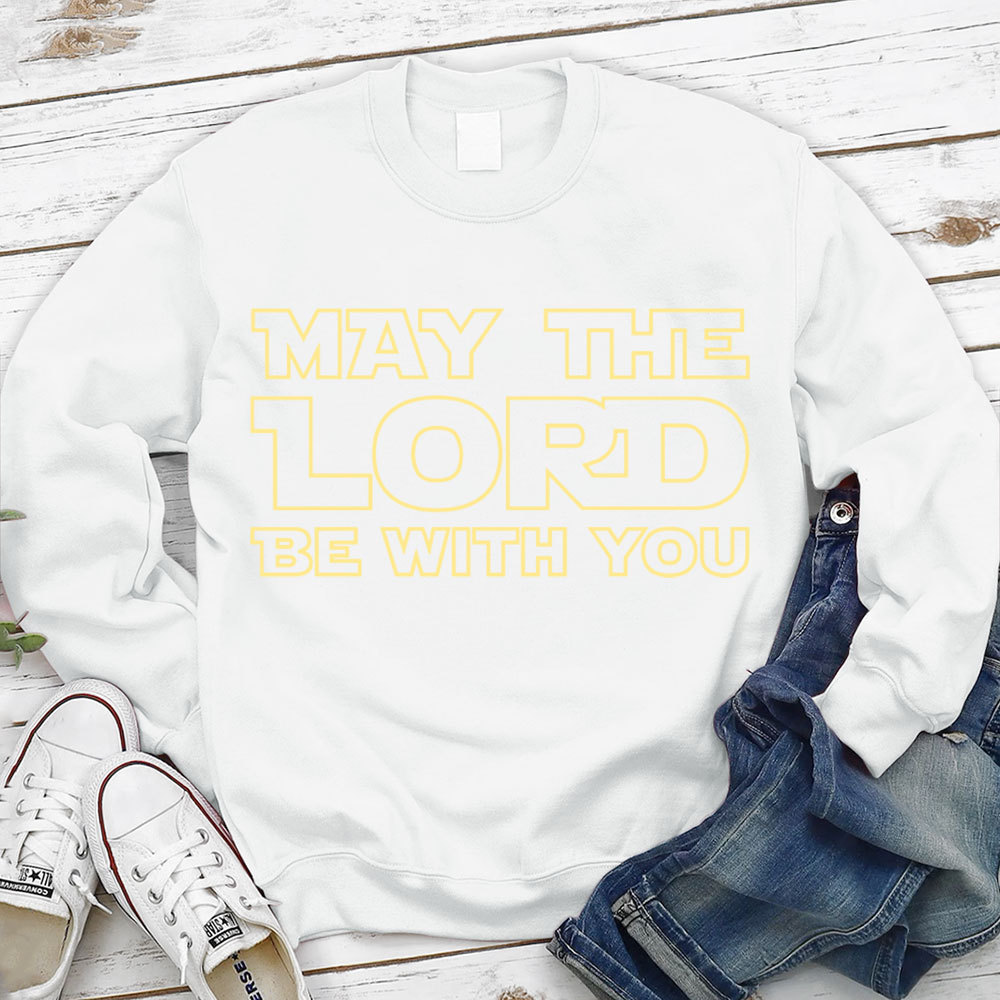 May The Lord Be With You Sweatshirt