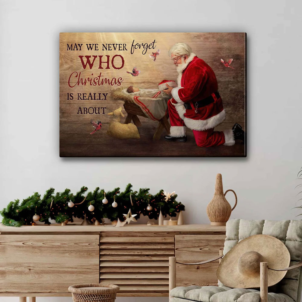 May We Never Forget Who Christmas Is Really About Christian Wall Art