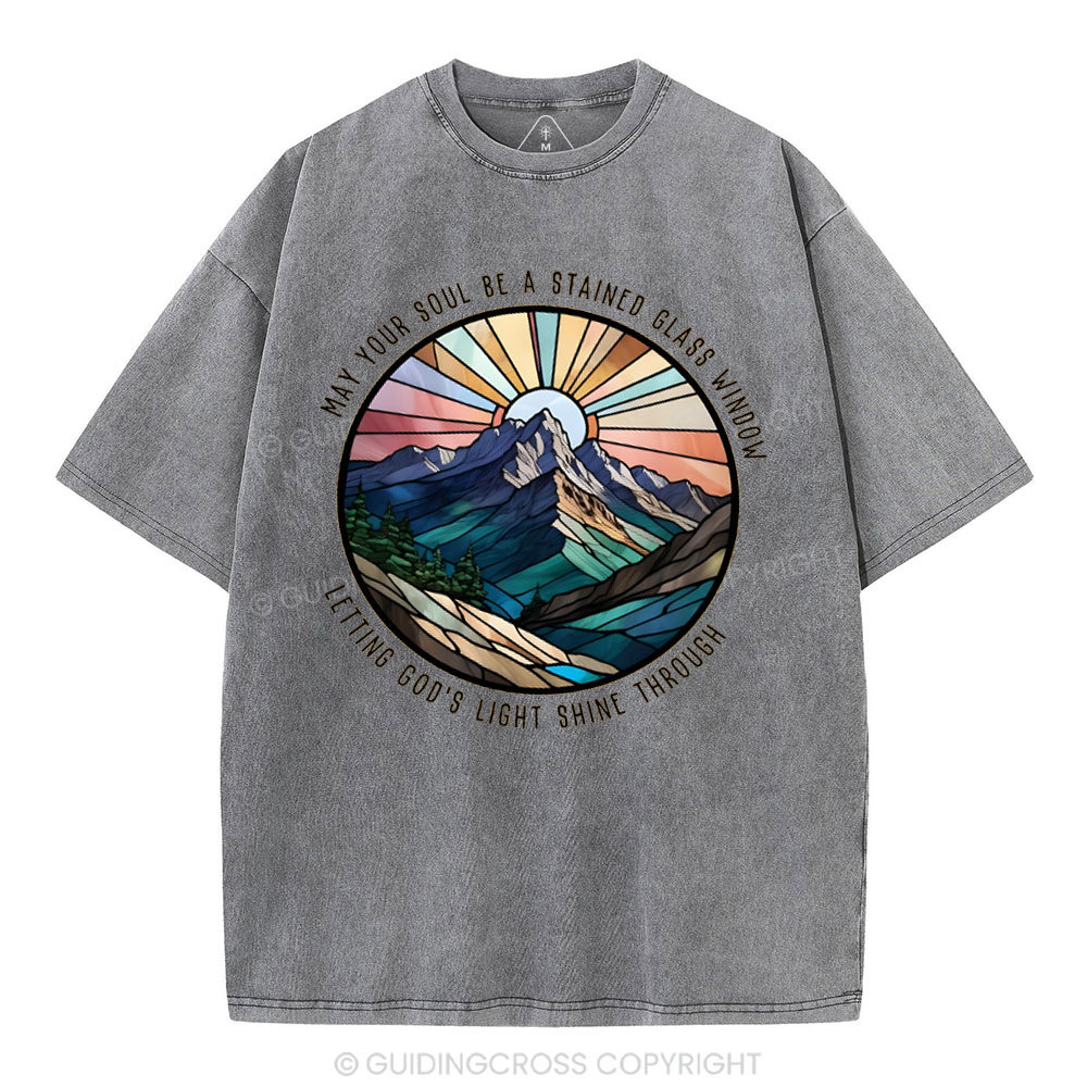 May Your Soul Be A Stained Glass Window Christian Washed T-Shirt