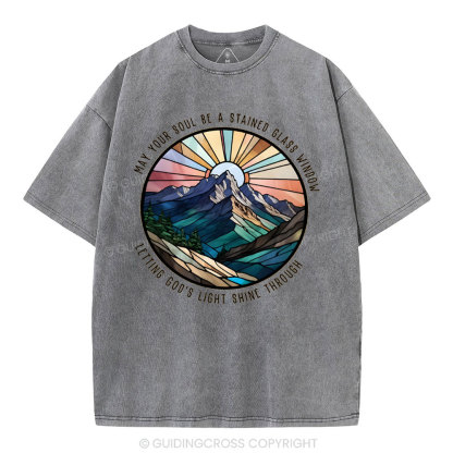 May Your Soul Be A Stained Glass Window Christian Washed T-Shirt