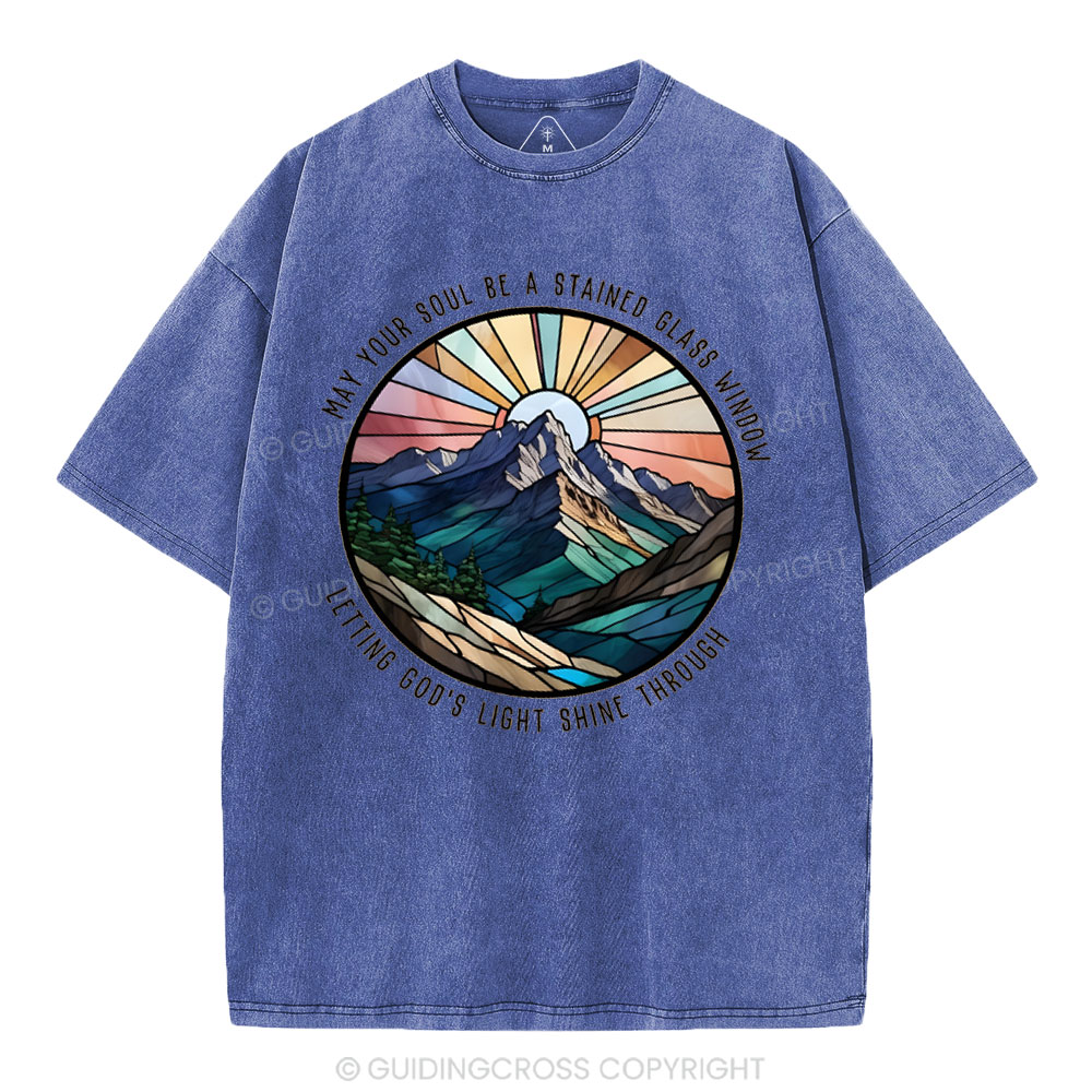 May Your Soul Be A Stained Glass Window Christian Washed T-Shirt