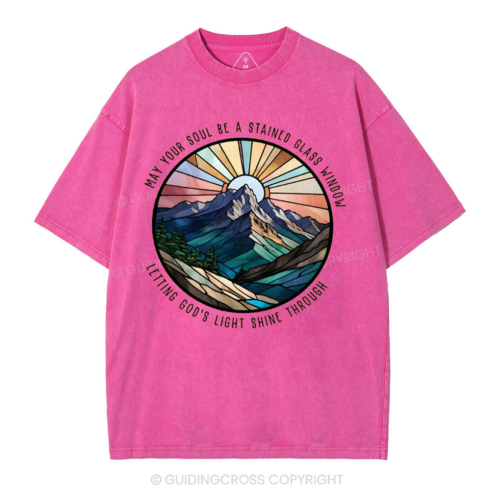 May Your Soul Be A Stained Glass Window Christian Washed T-Shirt