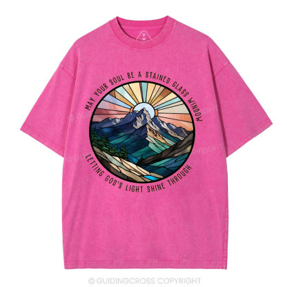 May Your Soul Be A Stained Glass Window Christian Washed T-Shirt