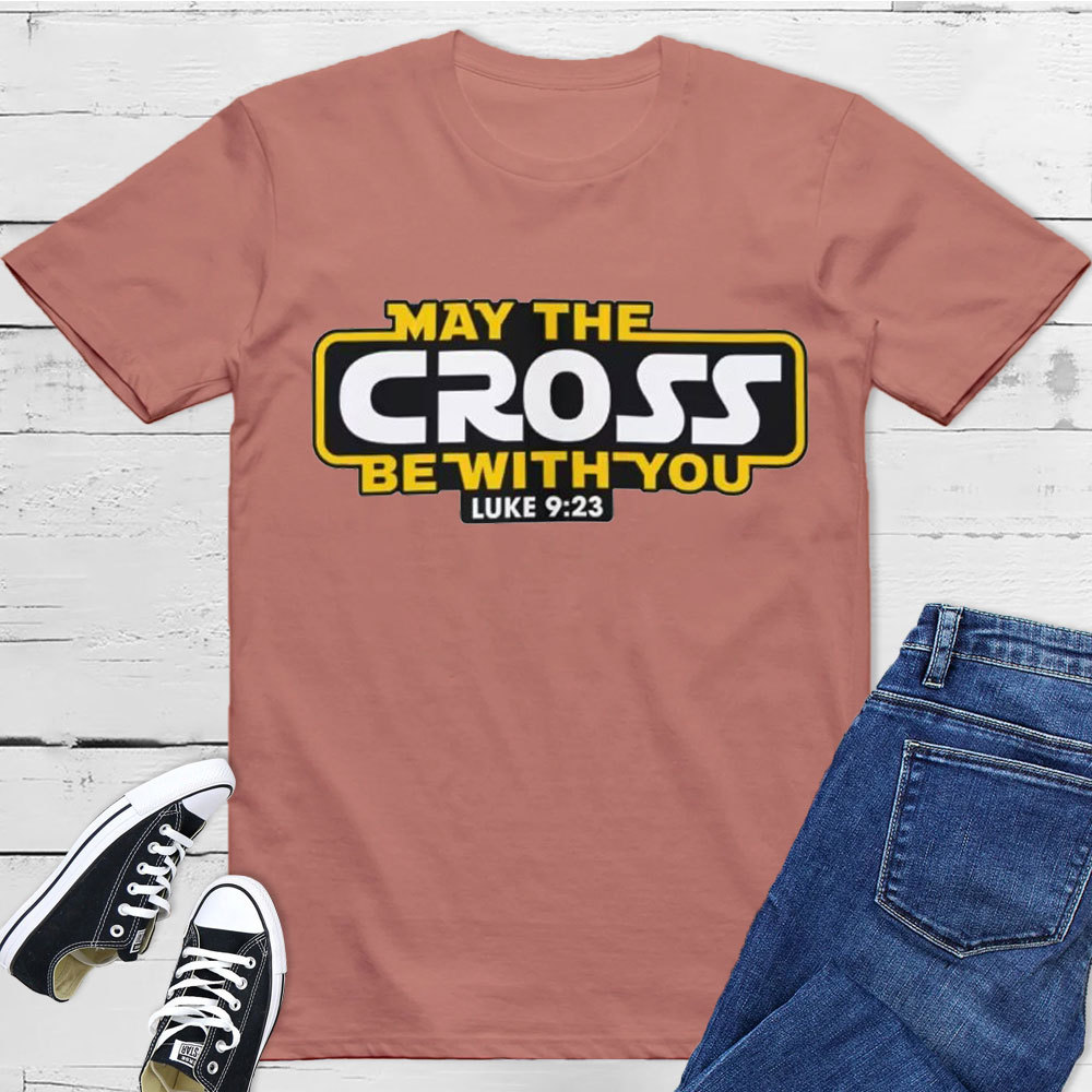 May the Cross be with You Christian T-Shirt