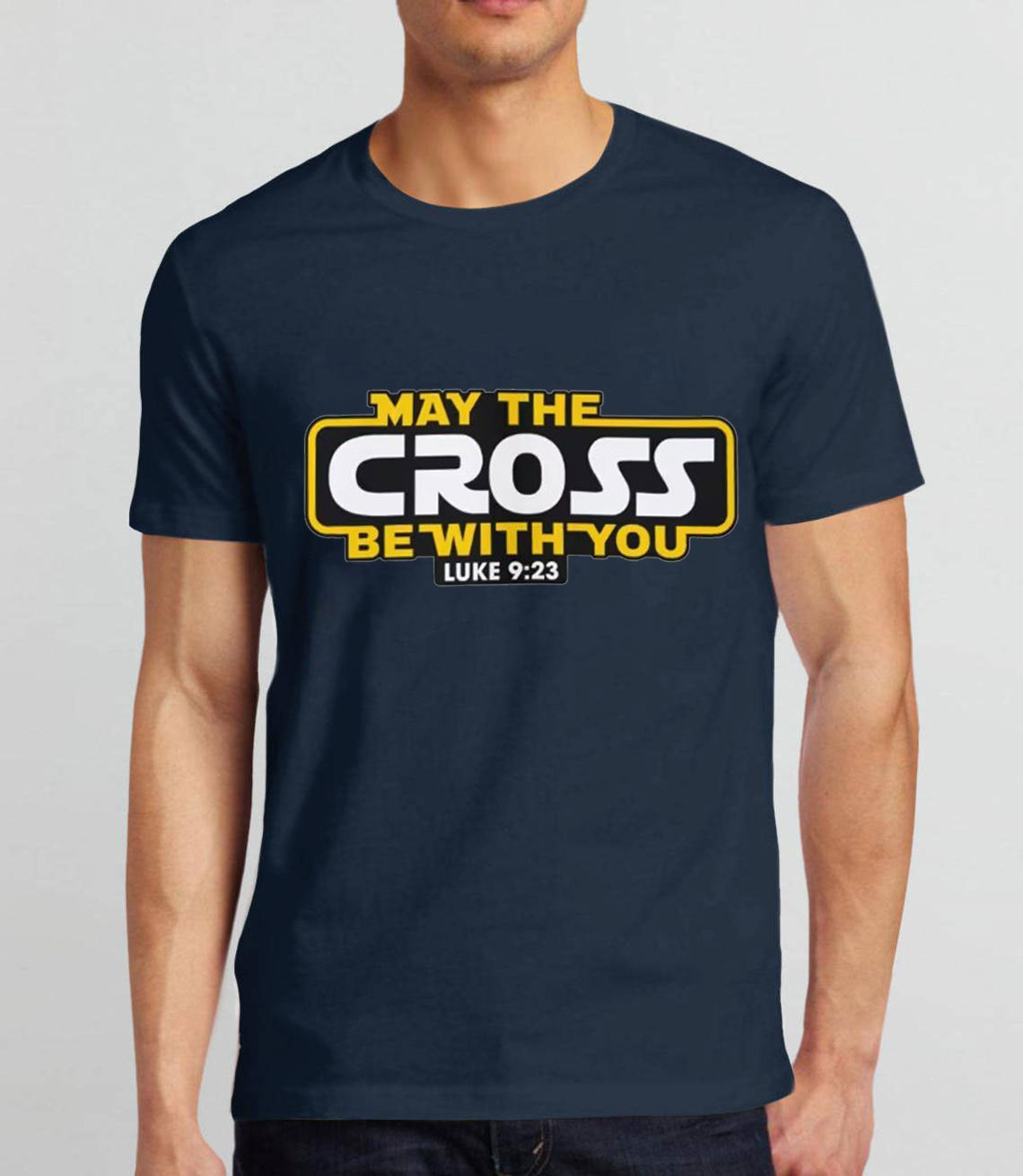 May the Cross be with You Christian T-Shirt